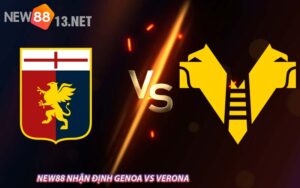 NEW88 Nhận Định Genoa vs Verona
