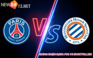 NEW88 Nhận Định: PSG vs Montpellier